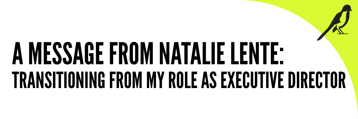 A Message from Natalie Lente: Transitioning from My Role as Executive Director
